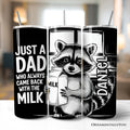 Just A Dad Who Always Came Back With The Milk 20oz Personalized Tumbler With Lid and Stainless Steel Straw, Funny Raccoon Dad Gift Cup